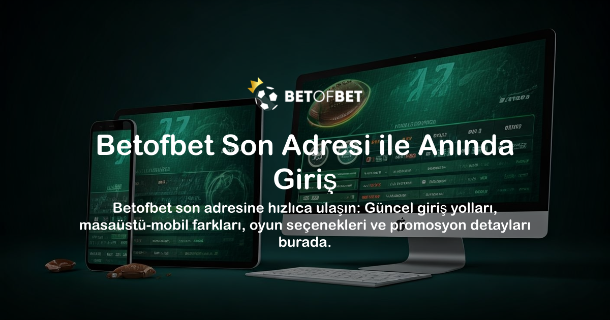 Betofbet Son Adresi ile Anında Giriş