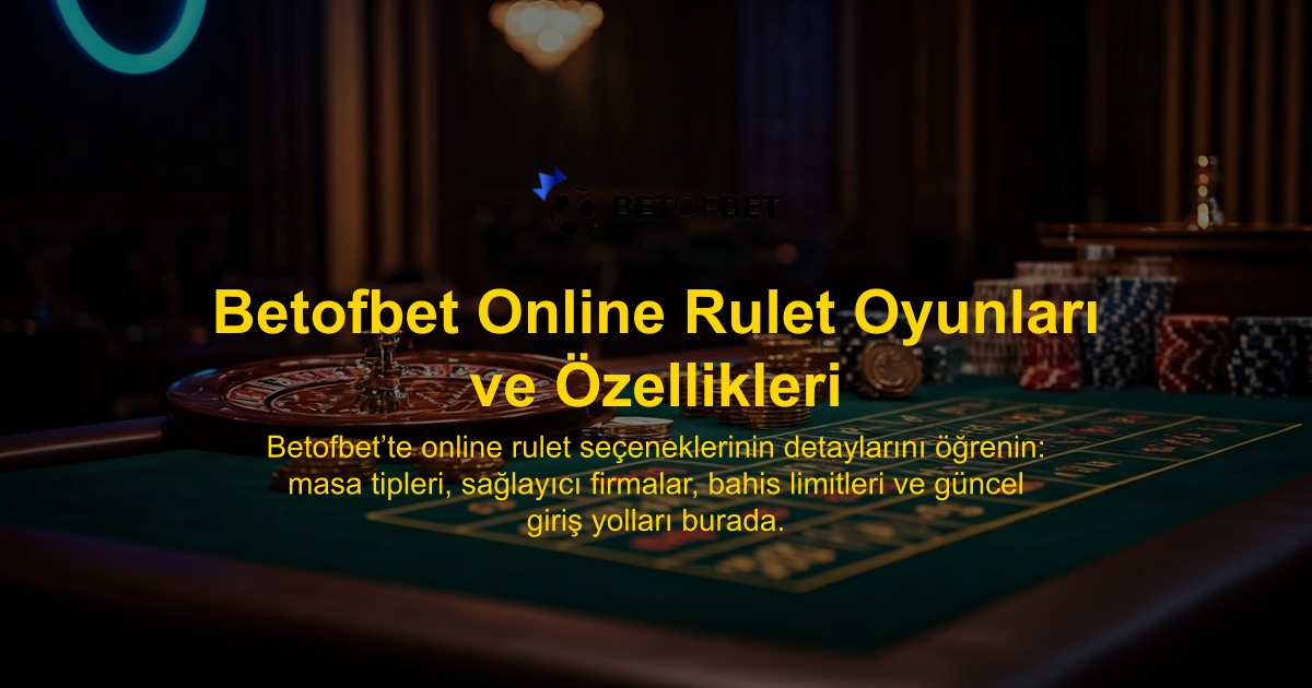 Betofbet Online Rulet Oyunları ve Özellikleri
